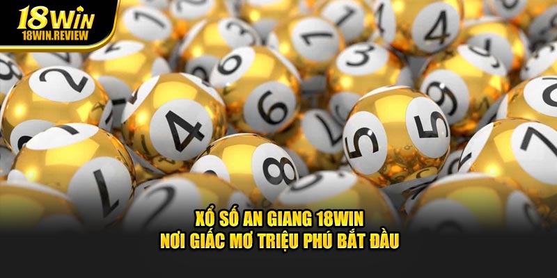 Xổ Số An Giang 18Win